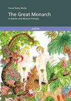 Couverture du livre « The great monarch ; a cosmic et musical fantasy » de Franck Della Motte aux éditions Publibook