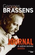 Couverture du livre « Journal et autres carnets ; inédits » de Georges Brassens aux éditions Cherche Midi