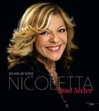 Couverture du livre « Soul sister ; 50 ans de scène » de Nicoletta aux éditions Cherche Midi