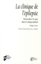 Couverture du livre « La clinique de l'épilepsie ; réintroduire le sujet dans le champ médical » de Philippe Fouchet aux éditions Pu De Rennes