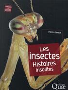 Couverture du livre « Les insectes ; histoires insolites » de Patrice Leraut aux éditions Quae