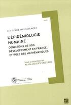 Couverture du livre « L'épidemiologie humaine ; conditions de son développement en France, et rôle des mathématiques » de Alain-Jacques Valleron aux éditions Edp Sciences