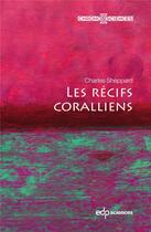 Couverture du livre « Les récifs coralliens » de Charles Sheppard aux éditions Edp Sciences