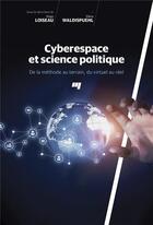 Couverture du livre « Cyberespace et science politique » de Hugo Loiseau et Elena Waldispuehl aux éditions Pu De Quebec