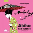 Couverture du livre « Akiko l'amoureuse ; petit conte zen » de Antoine Guilloppe aux éditions Picquier