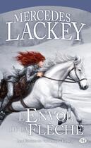 Couverture du livre « Les hérauts de Valdemar Tome 2 : l'envol de la flèche » de Mercedes Lackey aux éditions Bragelonne