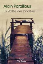Couverture du livre « La vallée des joncières » de Alain Paraillous aux éditions De Boree