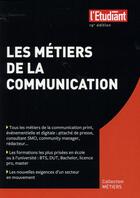 Couverture du livre « Les métiers de la communication (19e édition) » de Christine Aubree aux éditions L'etudiant