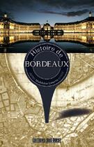 Couverture du livre « Histoire de Bordeaux » de Madeleine Lasserre aux éditions Sud Ouest Editions