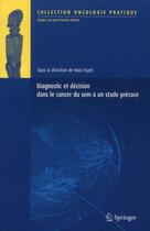 Couverture du livre « Diagnostic et décision dans le cancer du sein à un stade précoce » de Marc Espie aux éditions Springer