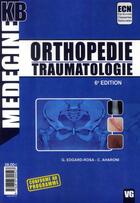 Couverture du livre « KB orthopédie traumatologie » de E Edgard-Rosa aux éditions Vernazobres Grego