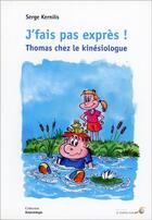 Couverture du livre « J'fais pas exprès ! » de Serge Kernilis aux éditions Le Souffle D'or