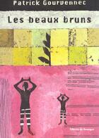 Couverture du livre « Beaux bruns (les) » de Patrick Gourvennec aux éditions Rouergue