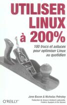 Couverture du livre « Utiliser linux a 200%. 100 trucs et astuces pour optimiser linux au quotidien » de Jono/Nicholas aux éditions Ellipses