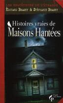 Couverture du livre « Histoires vraies de maisons hantées » de Edouard Brasey et Stephanie Brasey aux éditions Pre Aux Clercs