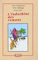 Couverture du livre « L'indochine des romans » de Henri Copin aux éditions Kailash
