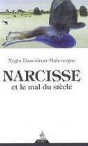 Couverture du livre « Narcisse et le mal du siècle » de Negin Daneshvar-Malevergne aux éditions Dervy
