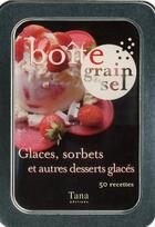Couverture du livre « Glaces, sorbets et autres desserts glacés » de  aux éditions Tana