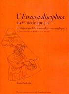 Couverture du livre « L' Etrusca disciplina au Ve siècle apr. J.-C. : La divination dans le monde étrusco-italique, X » de Poulle Bruno aux éditions Pu De Franche Comte