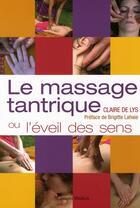 Couverture du livre « Le massage tantrique ou l'éveil des sens » de Claire De Lys aux éditions Medicis
