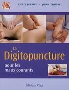 Couverture du livre « La digitopuncture pour les maux courants » de John Tindall et Chris Jarmey aux éditions Vega