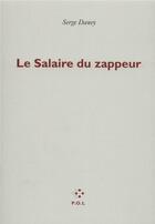 Couverture du livre « Le salaire du zappeur » de Serge Daney aux éditions P.o.l