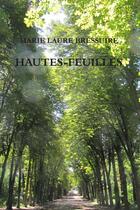 Couverture du livre « HAUTES-FEUILLES » de Marie Laure Bressuire aux éditions Lulu