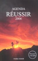 Couverture du livre « Agenda reussir ; un jour à la fois (2006) » de  aux éditions Modus Vivendi