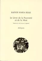 Couverture du livre « Le livre de la pauvrete et de la mort » de Rainer Maria Rilke aux éditions Arfuyen