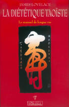 Couverture du livre « La diététique taoïste ; le manuel de longue vie » de James Lovelace aux éditions L'originel Charles Antoni