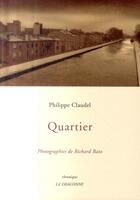 Couverture du livre « Quartier » de Philippe Claudel et Richard Bato aux éditions La Dragonne