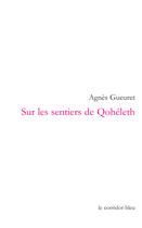 Couverture du livre « Sur les sentiers de qoheleth - palimpsestes » de Gueuret Agnes aux éditions Le Corridor Bleu