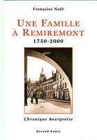Couverture du livre « Une Famille A Remiremont, 1750-2000 » de Francoise Noel aux éditions Gerard Louis