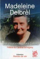 Couverture du livre « Madeleine Delbrêl ; une missionnaire sans bateau » de  aux éditions Livre Ouvert
