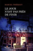 Couverture du livre « Le jour n est pas pres de finir » de Thiebaut-M aux éditions Normant