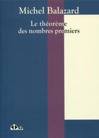 Couverture du livre « Le théorème des nombres premiers » de Michel Balazard aux éditions Calvage Mounet