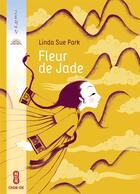 Couverture du livre « Fleur de jade » de Linda Sue Park aux éditions Chan-ok