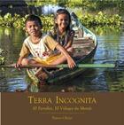 Couverture du livre « Terra incognita ; 10 familles, 10 villages du monde » de Patrice Olivier aux éditions Terra Incognita