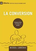 Couverture du livre « La conversion » de Michael Lawrence aux éditions Cruciforme