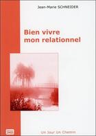 Couverture du livre « Un jour, un chemin t.2 ; bien vivre mon relationnel » de Jean-Marie Schneider aux éditions Editions Jmd
