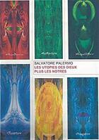 Couverture du livre « Les utopies des dieux plus les notres » de Salvatore Palermo aux éditions Palermo Salvatore