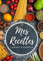 Couverture du livre « Carnet de recettes a remplir » de Editions Ninie aux éditions Thebookedition.com