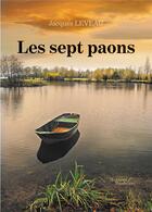 Couverture du livre « Les sept paons » de Jacques Leveau aux éditions Baudelaire