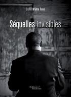 Couverture du livre « Séquelles invisibles » de Bruno Ngbra Tano aux éditions Editions Baudelaire