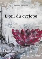 Couverture du livre « L'oeil du cyclope » de Renaud Rodier aux éditions Baudelaire