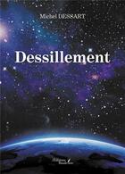 Couverture du livre « Dessillement » de Michel Dessart aux éditions Baudelaire