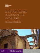 Couverture du livre « Le Citoyen ou les fondements de la politique » de Thomas Hobbes aux éditions Presses Electroniques De France