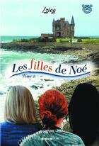 Couverture du livre « Les filles de Noé Tome 1 » de Lzieg aux éditions Bookelis