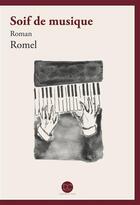 Couverture du livre « Soif de musique » de Romel aux éditions Daphnis Et Chloe