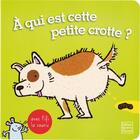 Couverture du livre « Tout-carton de saleina thorsten - a qui est cette petite crotte ? » de Thorsten Saleina aux éditions Quatre Fleuves